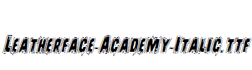 Leatherface-Academy-Italic.ttf