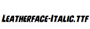 Leatherface-Italic.ttf