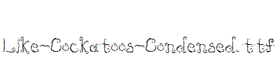 Like-Cockatoos-Condensed.ttf
