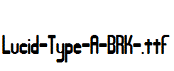 Lucid-Type-A-BRK-.ttf