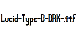 Lucid-Type-B-BRK-.ttf
