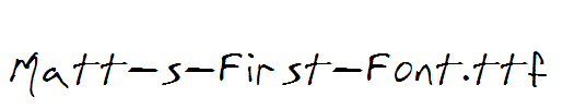 Matt-s-First-Font.ttf