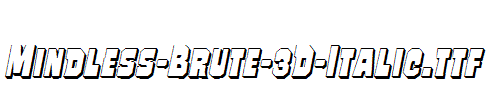 Mindless-Brute-3D-Italic.ttf