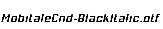 MobitaleCnd-BlackItalic.otf