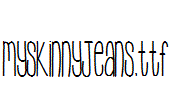 MySkinnyJeans.ttf
