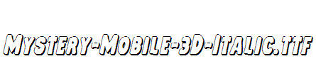 Mystery-Mobile-3D-Italic.ttf