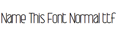 Name-This-Font-Normal.ttf