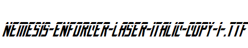 Nemesis-Enforcer-Laser-Italic-copy-1-.ttf