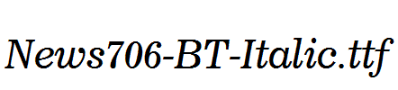 News706-BT-Italic.ttf