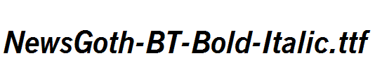 NewsGoth-BT-Bold-Italic.ttf
