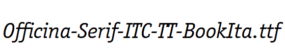 Officina-Serif-ITC-TT-BookIta.ttf