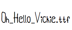 Oh_Hello_Vickie.ttf