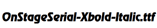 OnStageSerial-Xbold-Italic.ttf