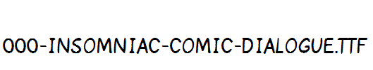 fonts 000-INSOMNIAC-COMIC-DIALOGUE.ttf