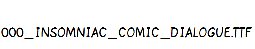 fonts 000_INSOMNIAC_COMIC_DIALOGUE.ttf