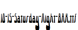 fonts 10-15-Saturday-Night-BRK.ttf