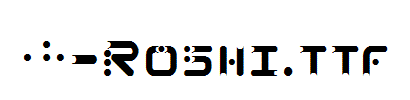 fonts 13-Roshi.ttf