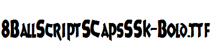 fonts 8BallScriptSCapsSSK-Bold.ttf