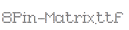 fonts 8Pin-Matrix.ttf