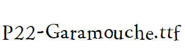 P22-Garamouche.ttf