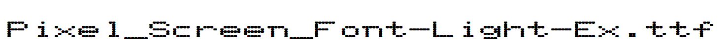 Pixel_Screen_Font-Light-Ex.ttf