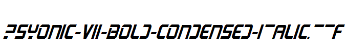PsYonic-VII-Bold-Condensed-Italic.ttf