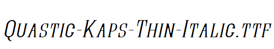 Quastic-Kaps-Thin-Italic.ttf