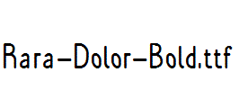 Rara-Dolor-Bold.ttf