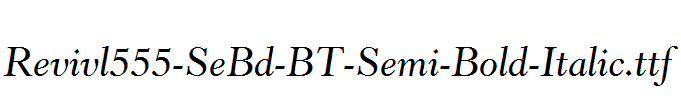 Revivl555-SeBd-BT-Semi-Bold-Italic.ttf