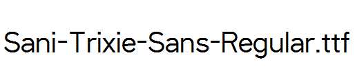 Sani-Trixie-Sans-Regular.ttf