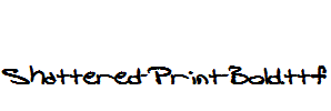 Shattered-Print-Bold.ttf