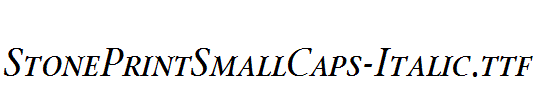StonePrintSmallCaps-Italic.ttf