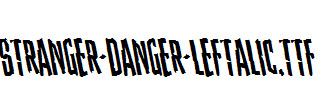 Stranger-Danger-Leftalic.ttf