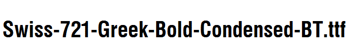 Swiss-721-Greek-Bold-Condensed-BT.ttf