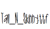 Tall_N_Skinny.ttf