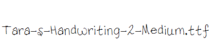 Tara-s-Handwriting-2-Medium.ttf