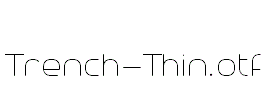 Trench-Thin.otf