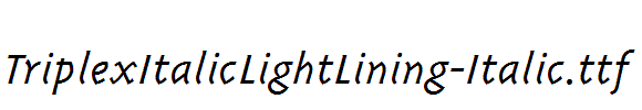 TriplexItalicLightLining-Italic.ttf
