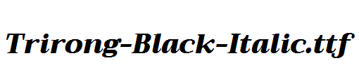 Trirong-Black-Italic.ttf