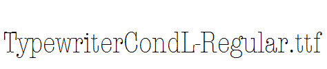 TypewriterCondL-Regular.ttf