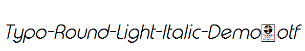 Typo-Round-Light-Italic-Demo.otf