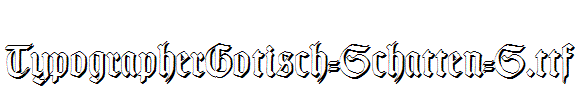 TypographerGotisch-Schatten-S.ttf
