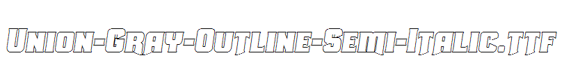 Union-Gray-Outline-Semi-Italic.ttf