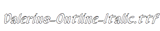 Valerius-Outline-Italic.ttf