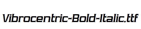 Vibrocentric-Bold-Italic.ttf