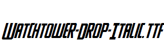 Watchtower-Drop-Italic.ttf