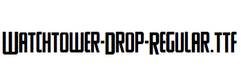 Watchtower-Drop-Regular.ttf