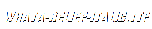 WhatA-Relief-Italic.ttf