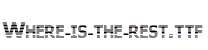 Where-is-the-rest.ttf