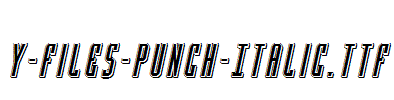 Y-Files-Punch-Italic.ttf